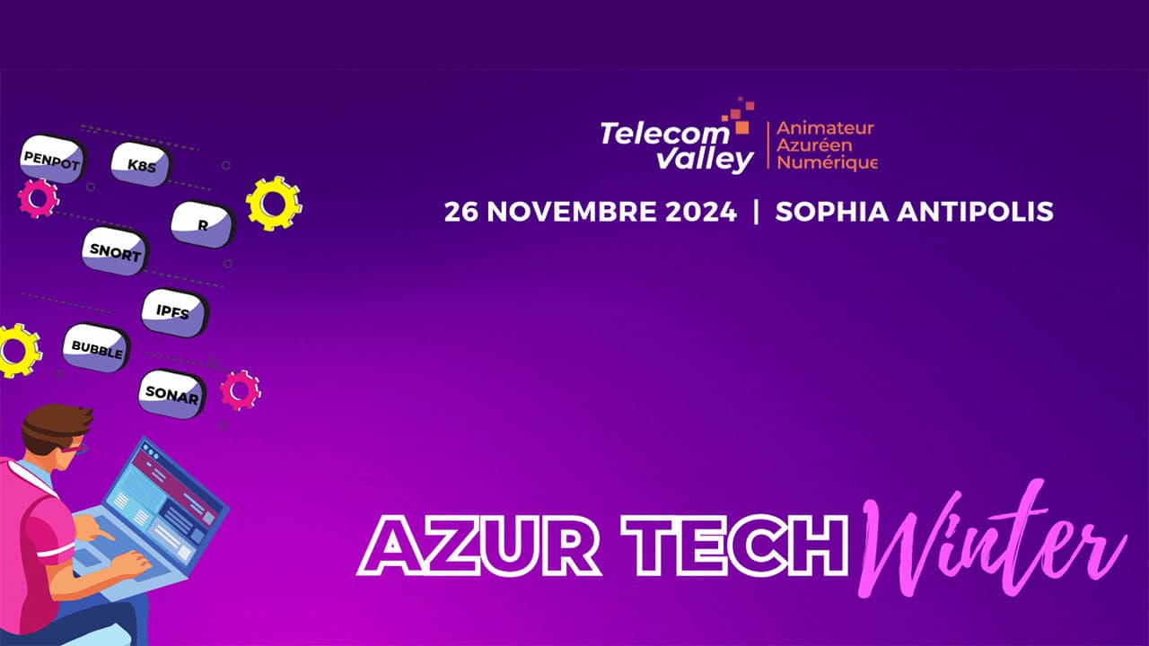 Azur Tech Winter : cap sur les dernières technologies du numérique